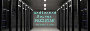 Dedicated Server Hosting Pakistan